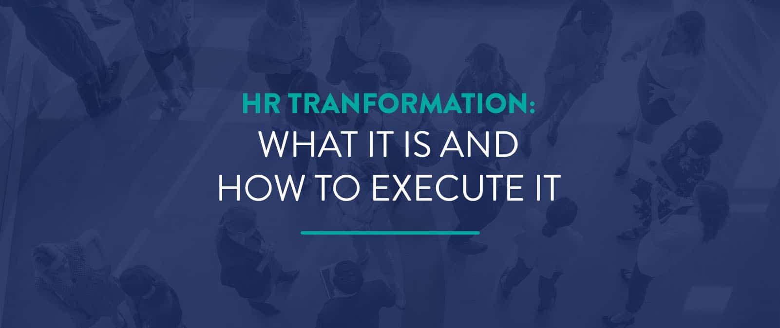 HR Transformation What It Is and How to Execute It Exude